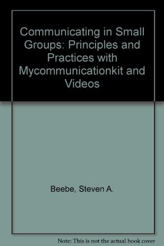 Communicating in Small Groups: Principles and Practices with Mycommunicationkit and Videos