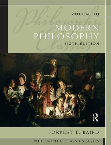 Philosophic Classics, Volume III: Modern Philosophy