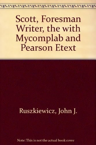 The Scott, Foresman Writer + Mycomplab and Pearson Etext