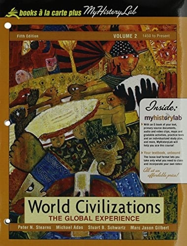 World Civilizations: The Global Experience, Volume 2, Books a la Carte Plus Myhistorylab