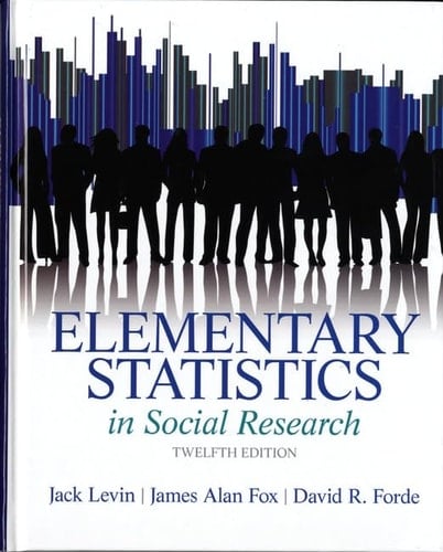 Elementary Statistics in Social Research (12th Edition)