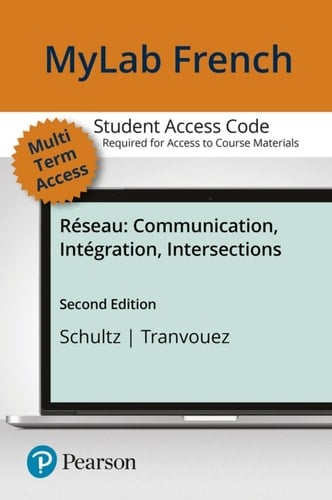 MyFrenchLab with Pearson eText -- Access Card -- for Réseau: Communication, Intégration, Intersections (multi semester Access) (2nd Edition)