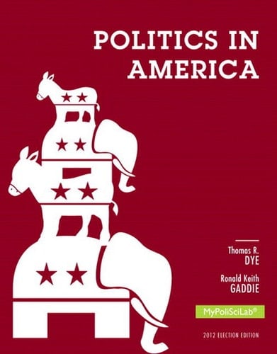 Politics in America New Mypoliscilab With Pearson Etext Standalone Access Card: 2012 Election Edition