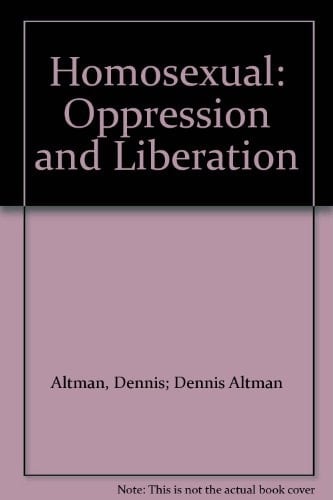 Homosexual: Oppression and Liberation