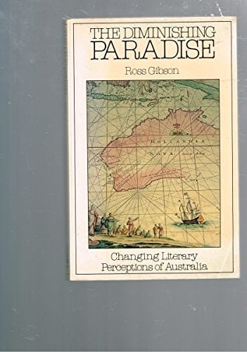 The diminishing paradise: Changing literary perceptions of Australia (Sirius)