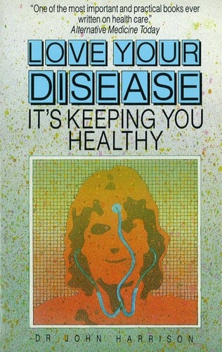 Love Your Disease: It's Keeping You Healthy
