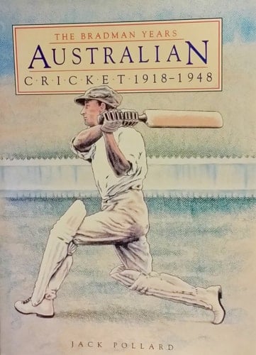 Australian Cricket - the Bradman Years 1918-1948