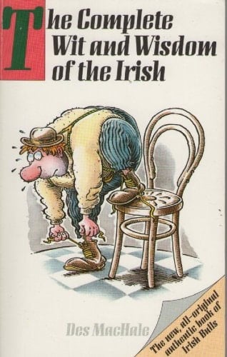 Complete Wit & Wisdom of the Irish