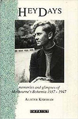 Heydays: Memories and Glimpses of Melbourne's Bohemia, 1937-1947