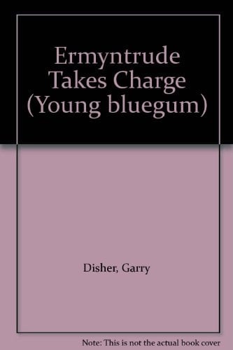 Ermyntrude Takes Charge (Young Bluegum)