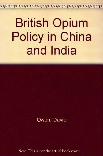 British Opium Policy in China and India