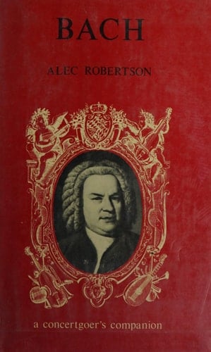 Bach: A Biography, With a Survey of Books, Editions, and Recordings