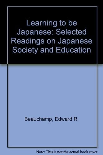 Learning to be Japanese: Selected readings on Japanese society and education