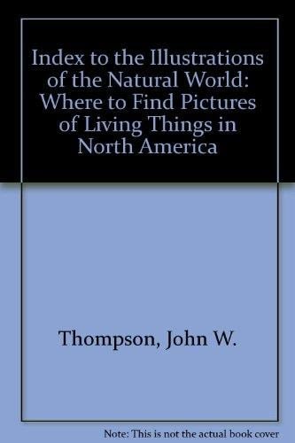 Index to Illustrations of the Natural World: Where to Find Pictures of the Living Things of North America