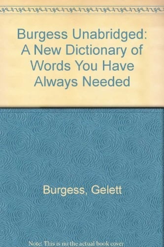 Burgess Unabridged: A New Dictionary of Words You Have Always Needed