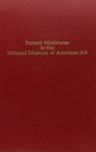 Portrait Miniatures in the National Museum of American Art