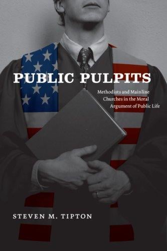Public pulpits: Methodists and mainline churches in the moral argument of public life