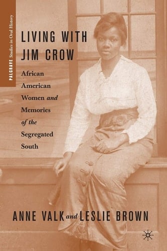 Living with Jim Crow African American Women and Memories of the Segregated South