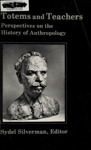 Totems and Teachers: Perspectives on the History of Anthropology