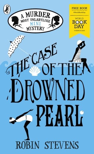 The Case of the Drowned Pearl: a Murder Most Unladylike Mini-Mystery World Book Day 2020