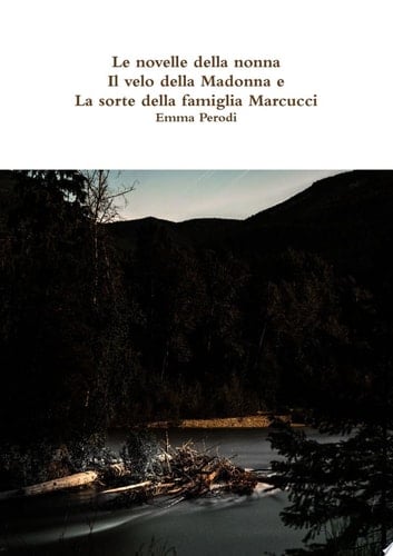 Le novelle della nonna - Il velo della Madonna e La sorte della famiglia Marcucci
