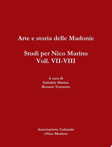 Arte e storia delle Madonie. Studi per Nico Marino, Voll. VII-VIII