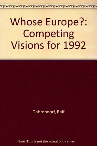 Whose Europe?: Competing Visions for 1992