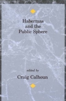 Habermas and the Public Sphere (Studies in Contemporary German Social Thought)
