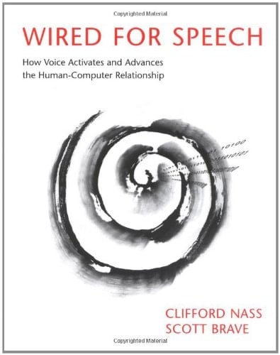 Wired for Speech: How Voice Activates and Advances the Human-Computer Relationship (MIT Press)
