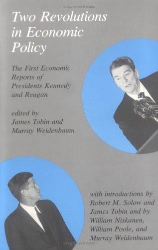 Two Revolutions in Economic Policy: The First Economic Reports of Presidents Kennedy and Reagan