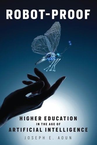Robot-Proof Higher Education in the Age of Artificial Intelligence