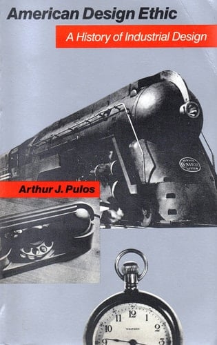 American Design Ethic A History of Industrial Design to 1940