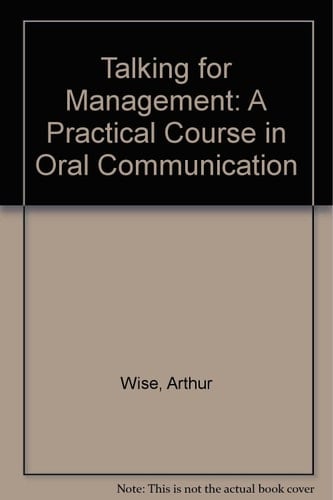 Talking for Management A Practical Course in Oral Communication
