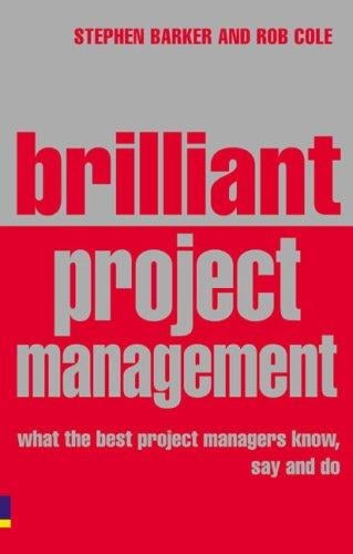 Brilliant project management: what the best project managers know, say, and do