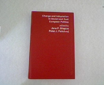 Papers from the First International [Slavic] Conference Change and adaptation in Soviet and East European politics