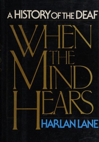 When the Mind Hears A History of the Deaf