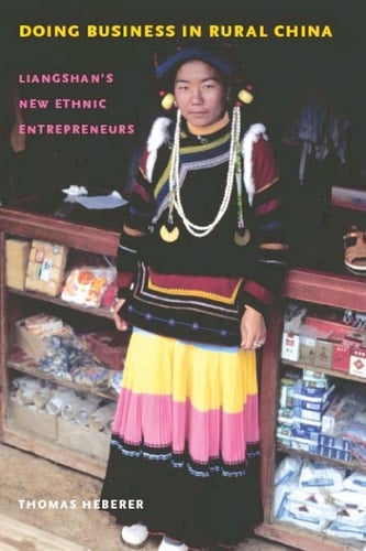 Doing Business in Rural China Liangshan's New Ethnic Entrepreneurs