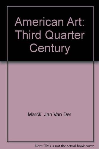 American Art: Third Quarter Century