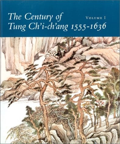 The Century of Tung Chʻi-chʻang 1555-1636: contains the main exhibits, v. 2 contains the catalogue