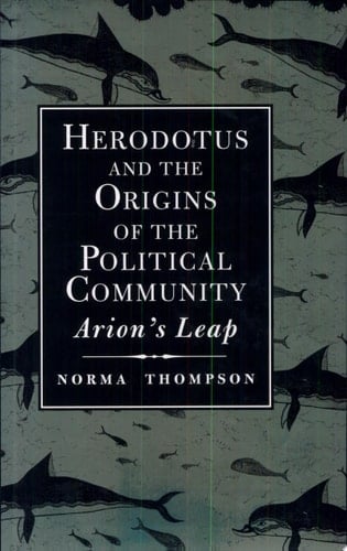 Herodotus and the Origins of the Political Community Arion's Leap