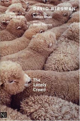 The Lonely Crowd, Revised edition: A Study of the Changing American Character