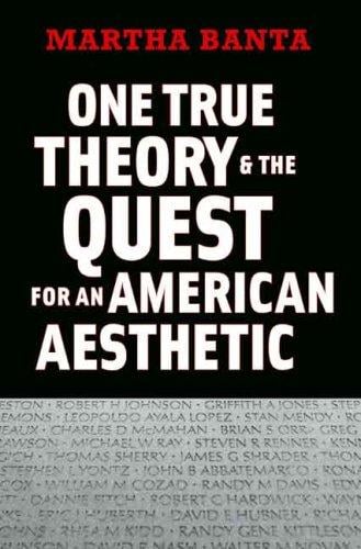 One true theory & the quest for an American aesthetic