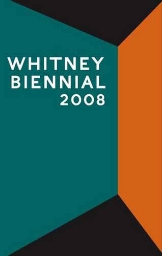 2008 Biennial Exhibition Whitney Museum of American Art, New York, [6. Mars - 1. Juni 2008]