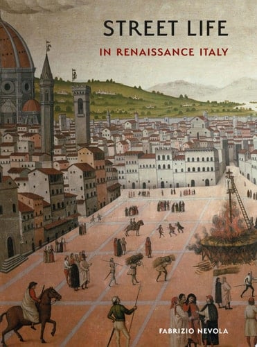 Street Life in Renaissance Italy