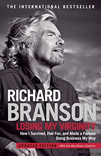 Losing My Virginity How I Survived, Had Fun, and Made a Fortune Doing Business My Way