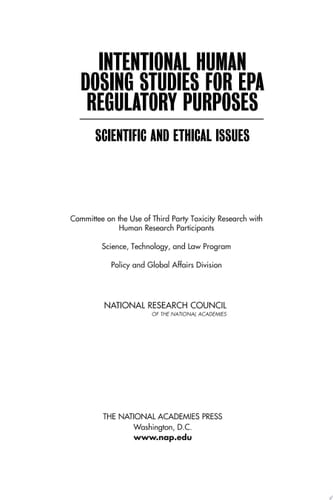 Intentional Human Dosing Studies for EPA Regulatory Purposes Scientific and Ethical Issues