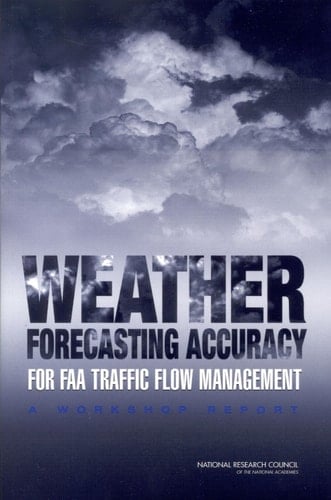 Weather Forecasting Accuracy for FAA Traffic Flow Management A Workshop Report