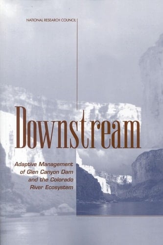 Downstream Adaptive Management of Glen Canyon Dam and the Colorado River Ecosystem