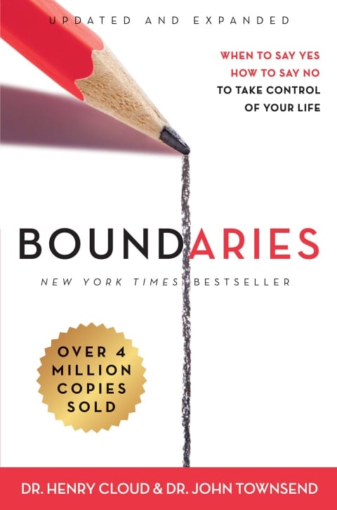 Boundaries Updated and Expanded Edition When to Say Yes, How to Say No To Take Control of Your Life