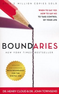 Boundaries When to Say Yes, how to Say No to Take Control of Your Life
